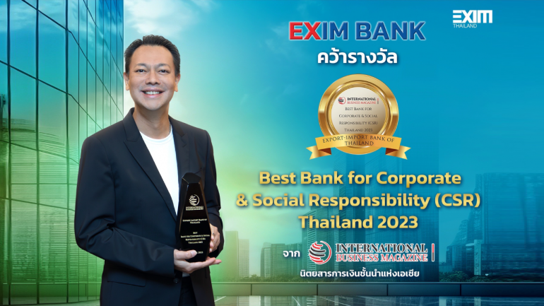 EXIM BANK คว้ารางวัล Best Bank for Corporate & Social Responsibility (CSR) Thailand 2023 จาก International Business Magazine